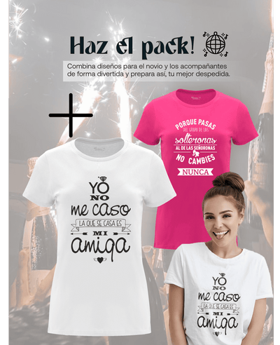 Camiseta de despedida de soltera "Amigas de la Novia, Yo no me caso" junto a la camiseta de la Novia – Pack recomendado.