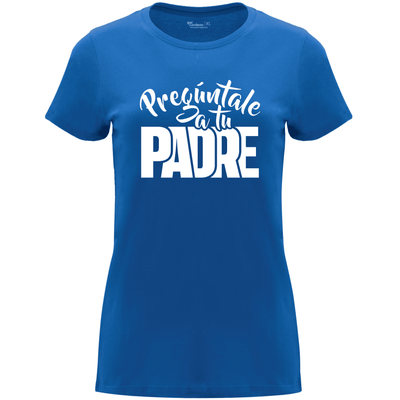 Camiseta Día de la Madre en Algodón Orgánico – Pregúntale a tu padre