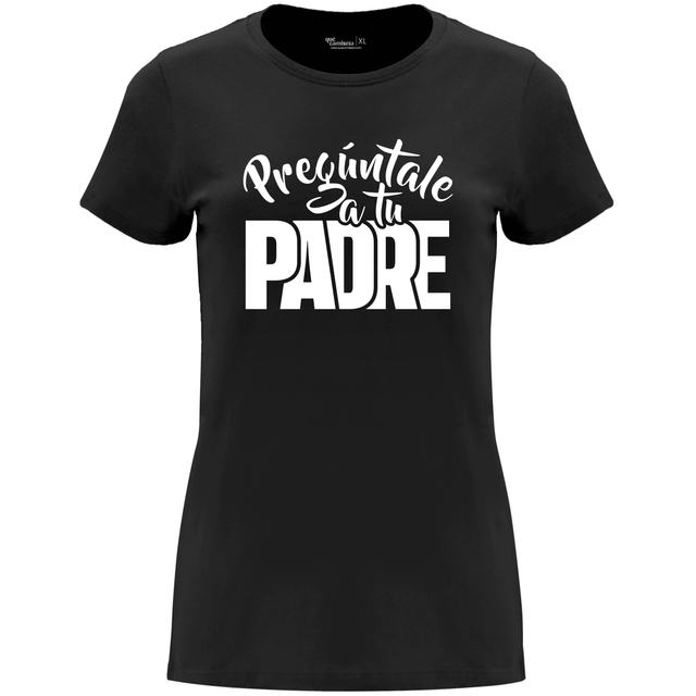 Camiseta Pregúntale a tu padre en color Negro para el Día de la Madre