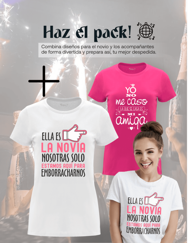 Camiseta de despedida de soltera "Amigas de la Novia, La novia no soy yo" junto a la camiseta de la Novia – Pack recomendado.