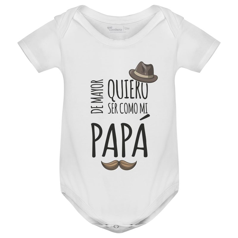 Body Bebé Manga Corta color blanco - Diseño 'De mayor quiero ser como mi papá